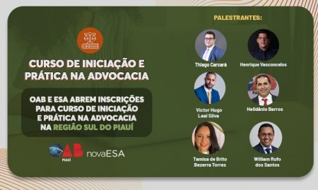 OAB e ESA abrem inscrições para curso de Iniciação e Prática na Advocacia na região Sul do Piauí