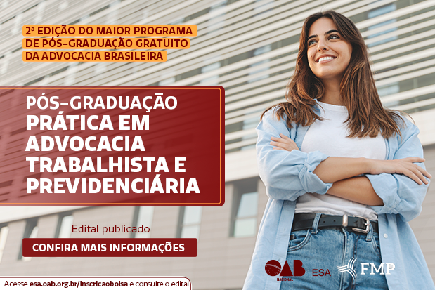 ESA Nacional/CFOAB abre inscrições para a pós-graduação gratuita em Prática em Advocacia Trabalhista e Previdenciária