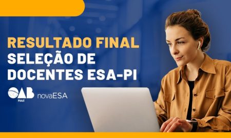 ESA-PI divulga resultado final do Processo Seletivo de Docentes para cursos de pós-graduação